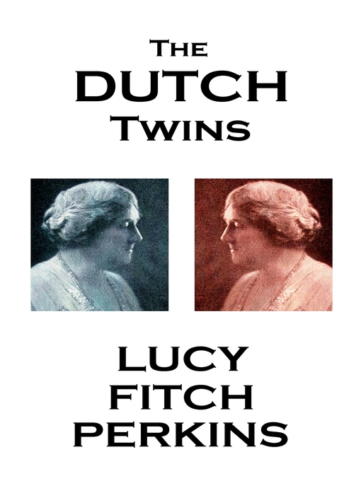 Title details for The Dutch Twins by Lucy Fitch Perkins - Available